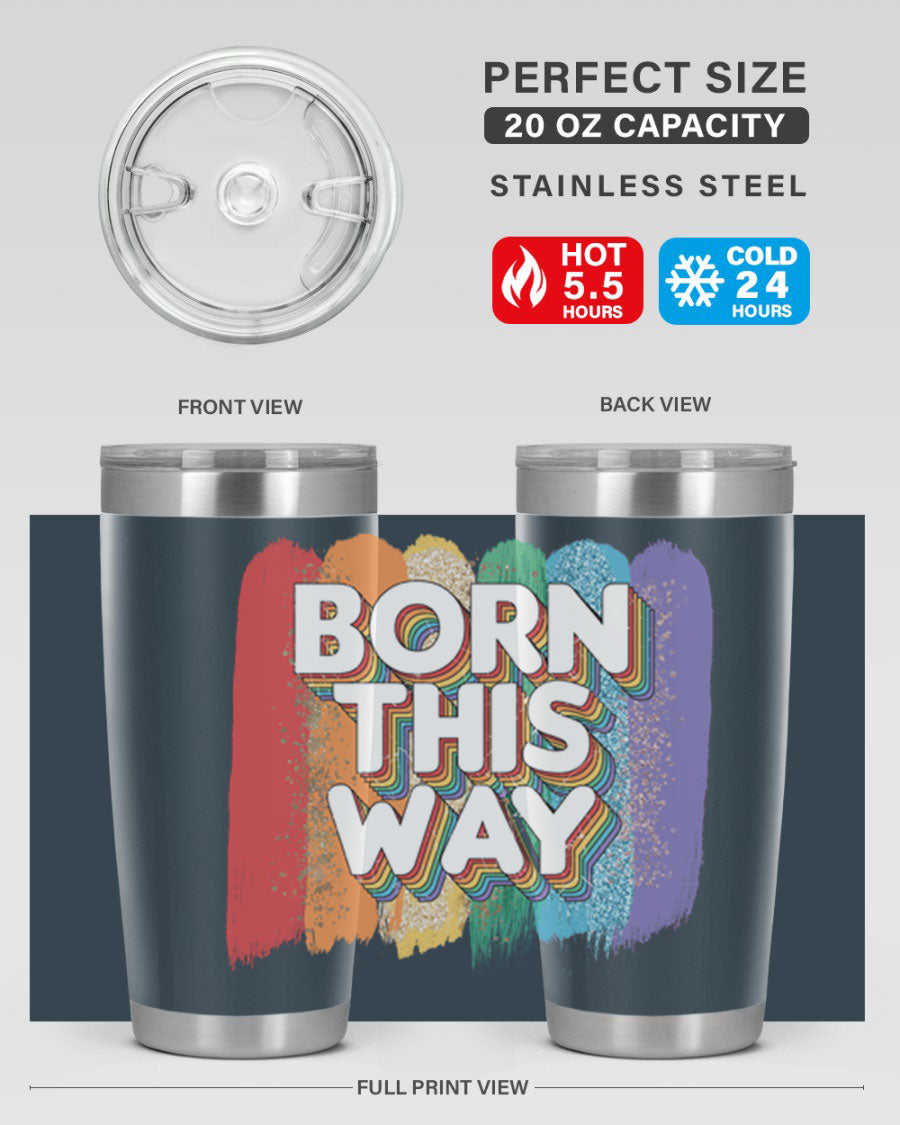 Born This Way LGBT Pride tumbler featuring vibrant colors and a sleek design, perfect for hot and cold beverages.