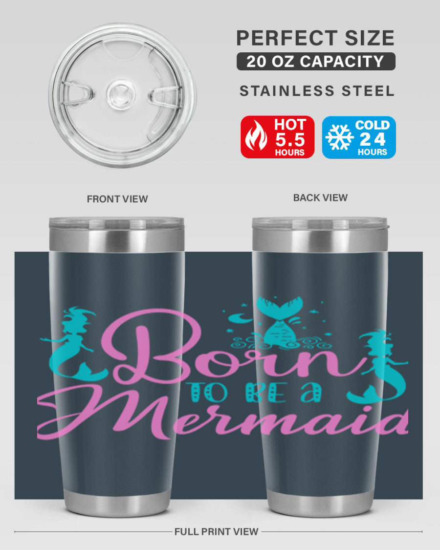 Born To Be A Mermaid 20oz tumbler featuring a vibrant mermaid design, made from double wall vacuum stainless steel with a drink-thru lid.