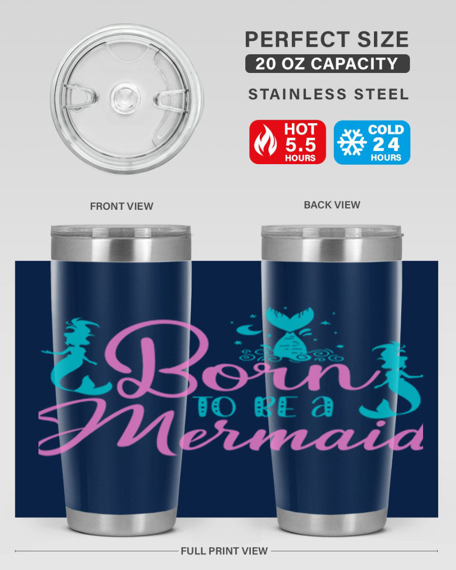 Born To Be A Mermaid 20oz tumbler featuring a vibrant mermaid design, made from double wall vacuum stainless steel with a drink-thru lid.