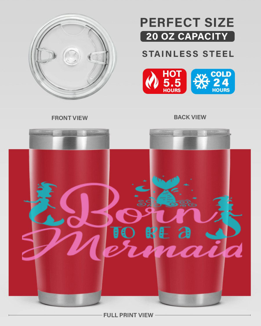 Born To Be A Mermaid 20oz tumbler featuring a vibrant mermaid design, made from double wall vacuum stainless steel with a drink-thru lid.