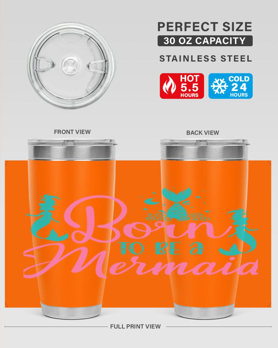 Born To Be A Mermaid 20oz tumbler featuring a vibrant mermaid design, made from double wall vacuum stainless steel with a drink-thru lid.