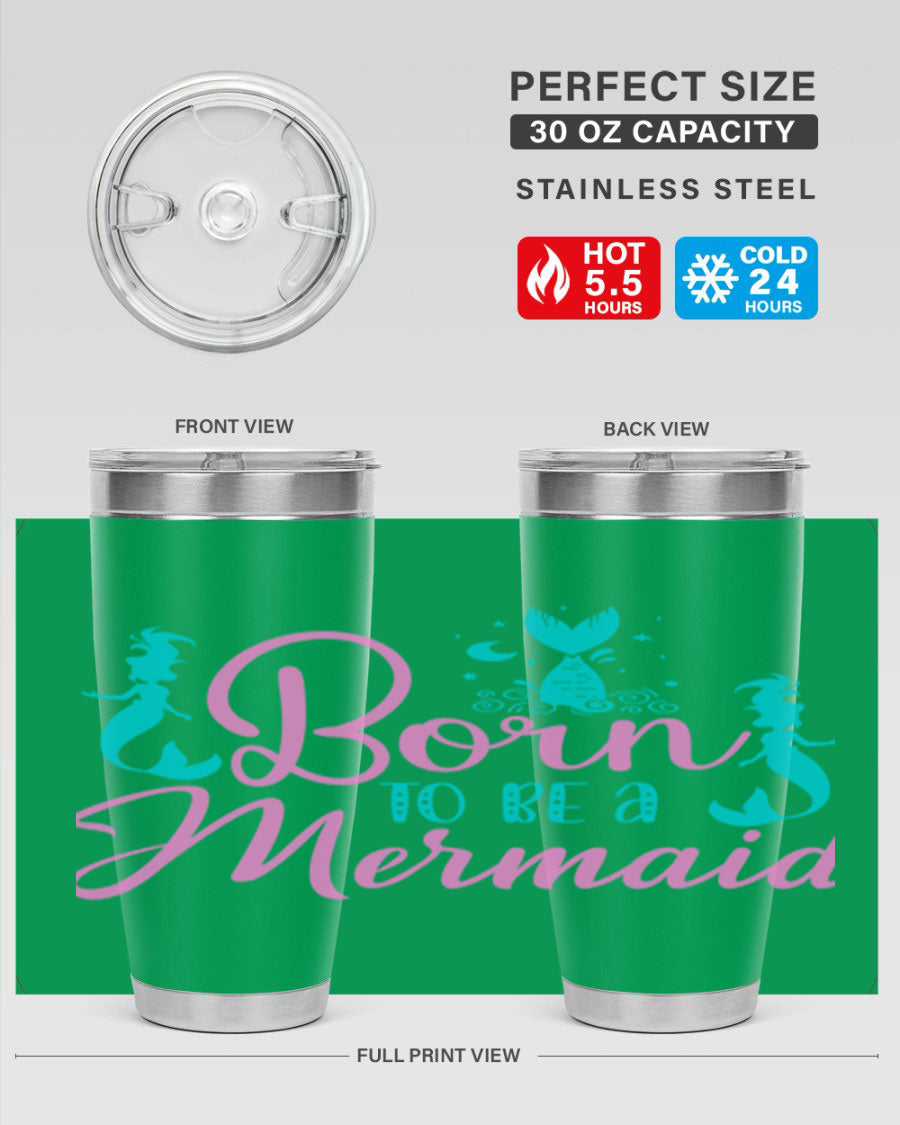 Born To Be A Mermaid 20oz tumbler featuring a vibrant mermaid design, made from double wall vacuum stainless steel with a drink-thru lid.