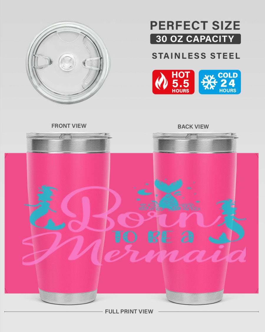 Born To Be A Mermaid 20oz tumbler featuring a vibrant mermaid design, made from double wall vacuum stainless steel with a drink-thru lid.