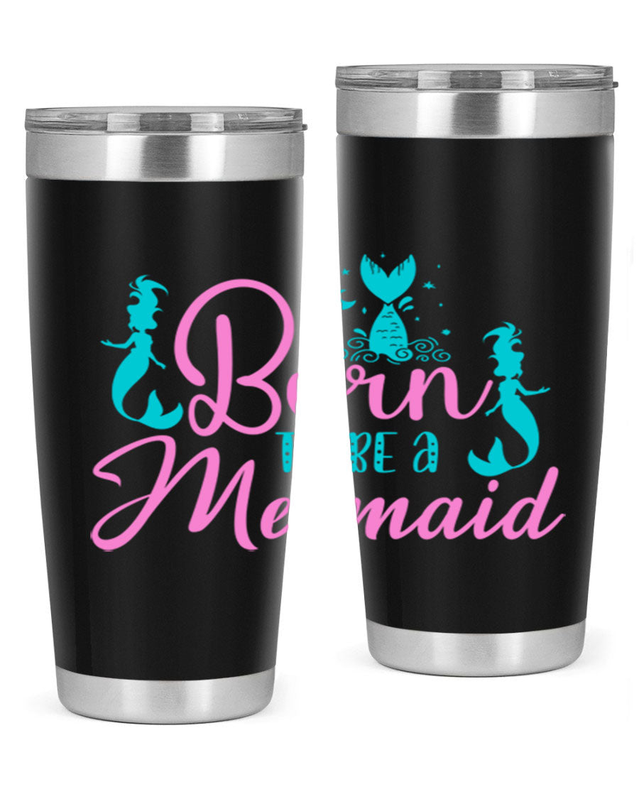 Born To Be A Mermaid 20oz tumbler featuring a vibrant mermaid design, made from double wall vacuum stainless steel with a drink-thru lid.