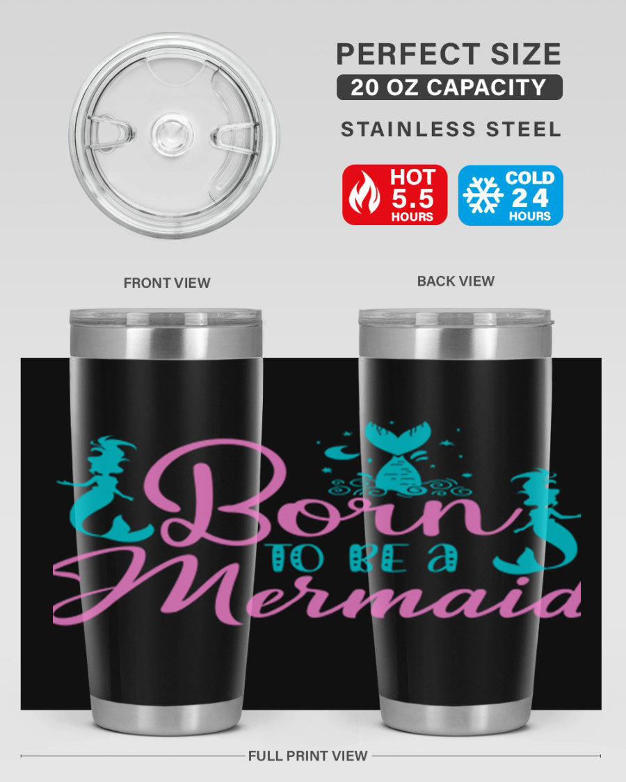 Born To Be A Mermaid 20oz tumbler featuring a vibrant mermaid design, made from double wall vacuum stainless steel with a drink-thru lid.