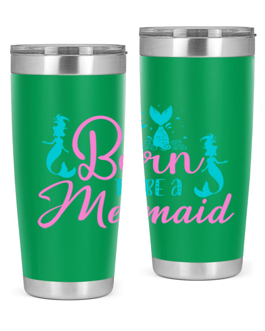 Born To Be A Mermaid 20oz tumbler featuring a vibrant mermaid design, made from double wall vacuum stainless steel with a drink-thru lid.