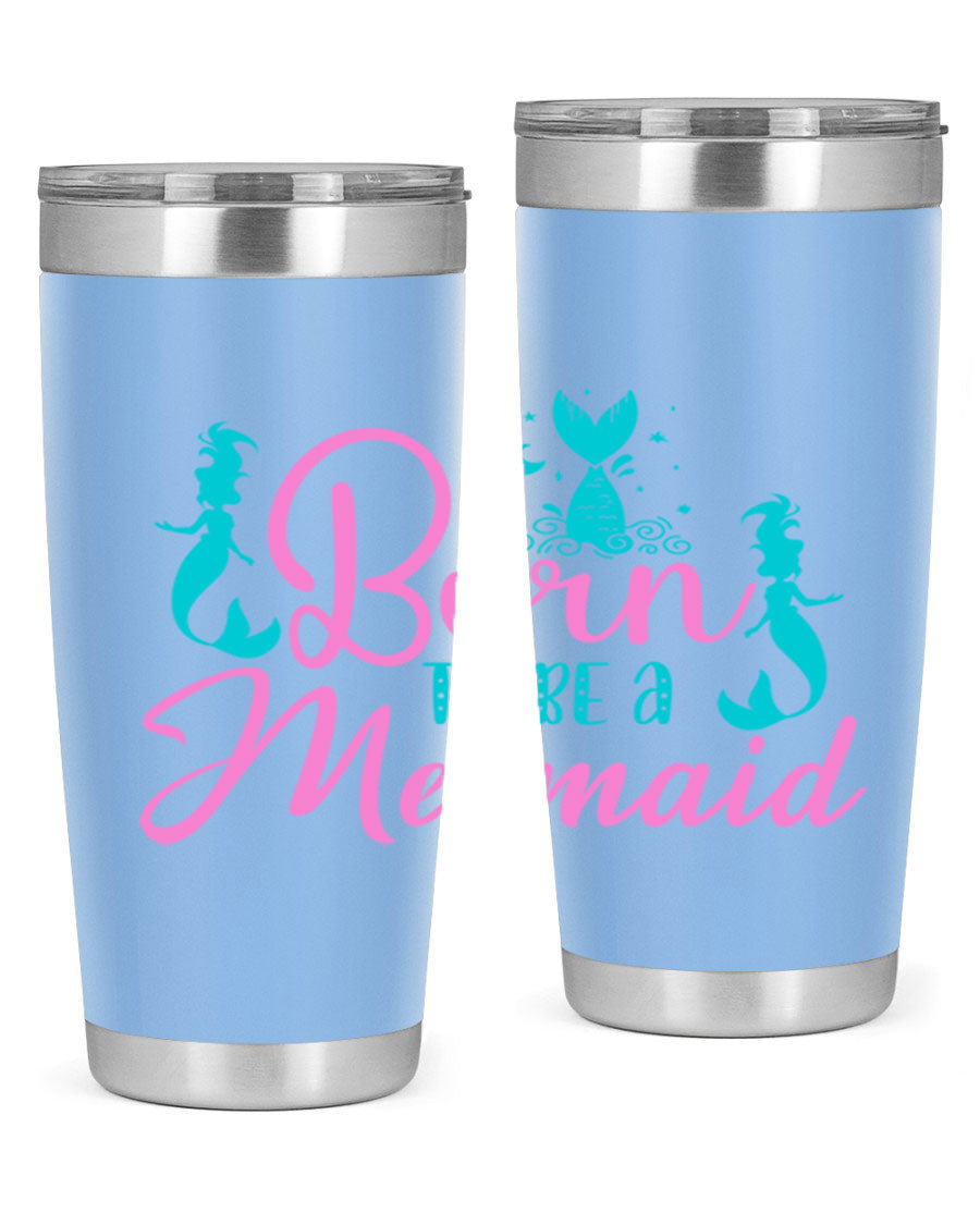 Born To Be A Mermaid 20oz tumbler featuring a vibrant mermaid design, made from double wall vacuum stainless steel with a drink-thru lid.