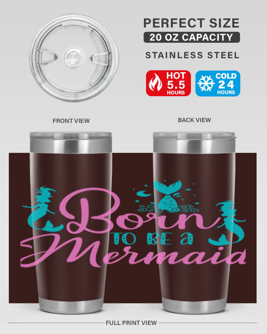 Born To Be A Mermaid 20oz tumbler featuring a vibrant mermaid design, made from double wall vacuum stainless steel with a drink-thru lid.