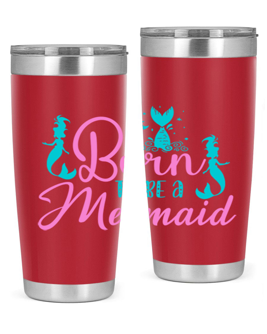 Born To Be A Mermaid 20oz tumbler featuring a vibrant mermaid design, made from double wall vacuum stainless steel with a drink-thru lid.