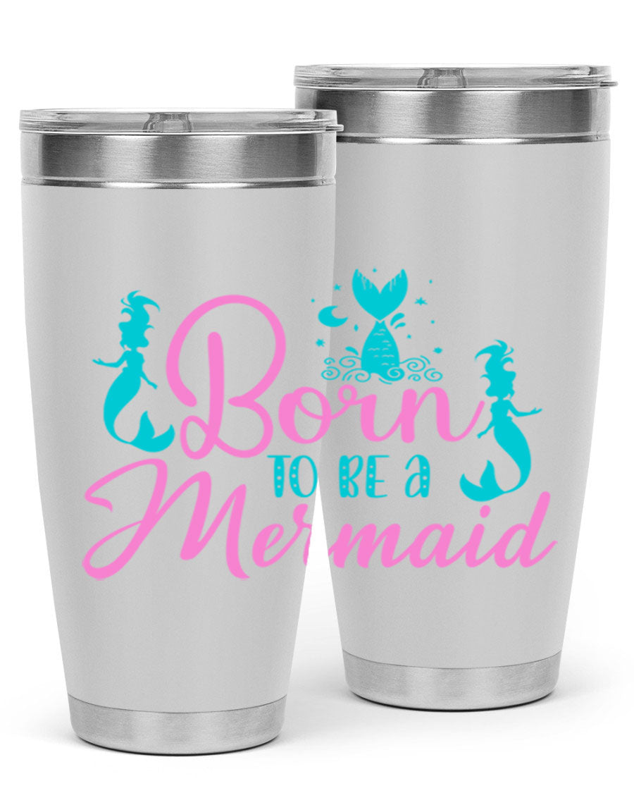 Born To Be A Mermaid 20oz tumbler featuring a vibrant mermaid design, made from double wall vacuum stainless steel with a drink-thru lid.