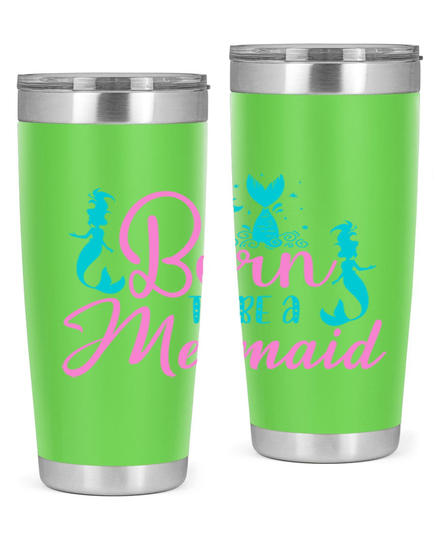 Born To Be A Mermaid 20oz tumbler featuring a vibrant mermaid design, made from double wall vacuum stainless steel with a drink-thru lid.