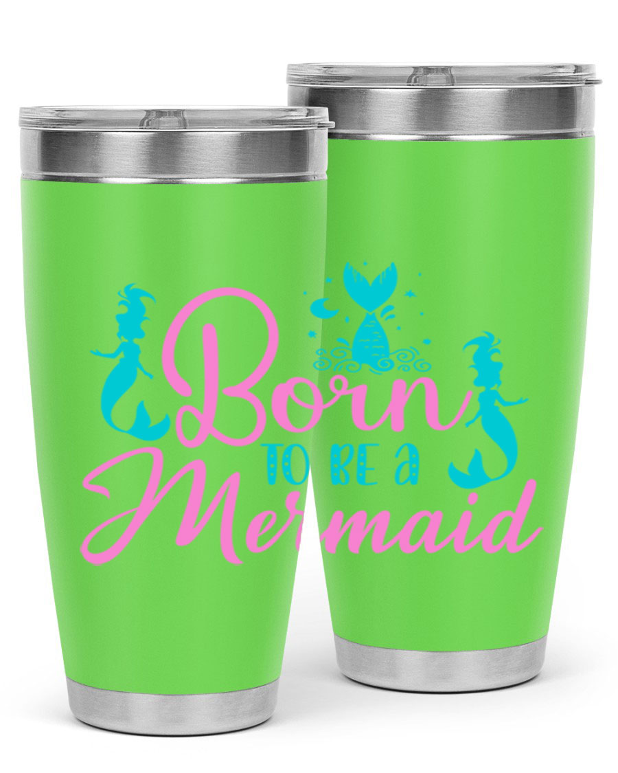 Born To Be A Mermaid 20oz tumbler featuring a vibrant mermaid design, made from double wall vacuum stainless steel with a drink-thru lid.