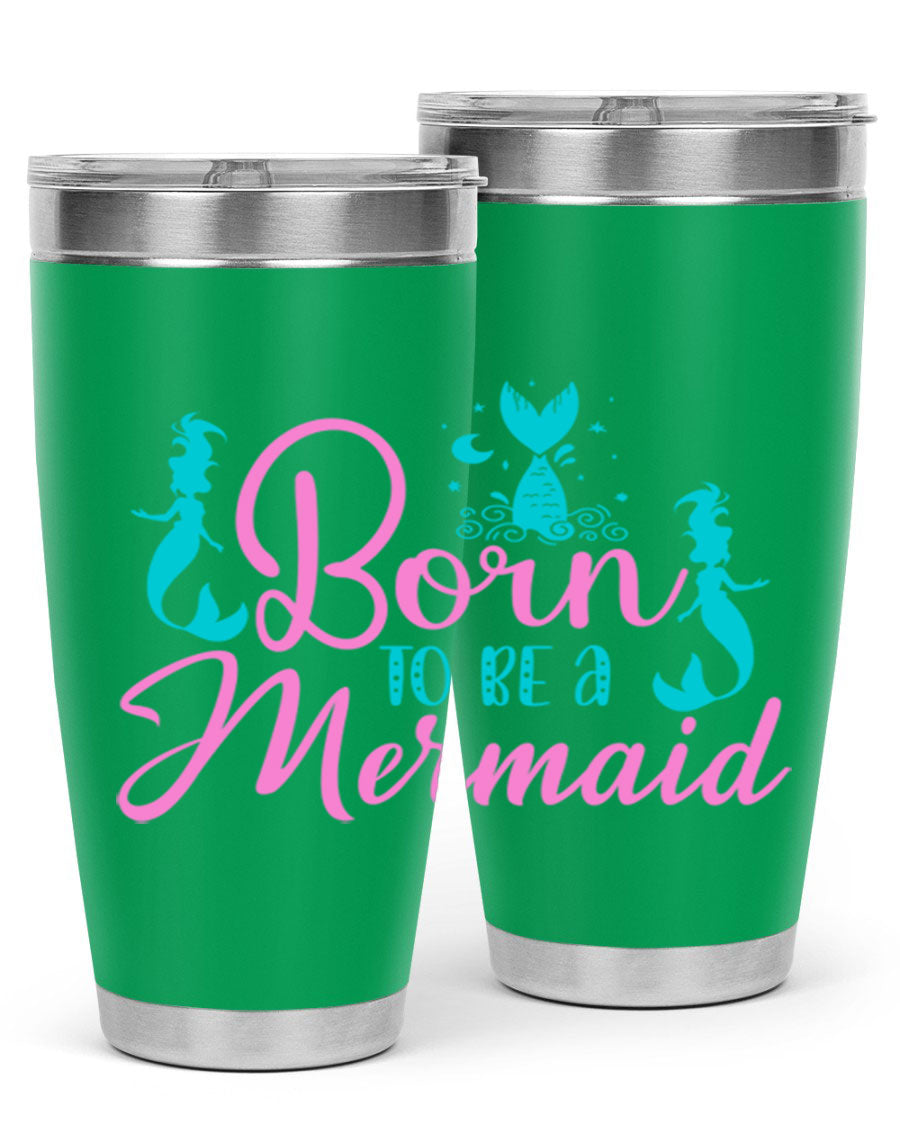 Born To Be A Mermaid 20oz tumbler featuring a vibrant mermaid design, made from double wall vacuum stainless steel with a drink-thru lid.