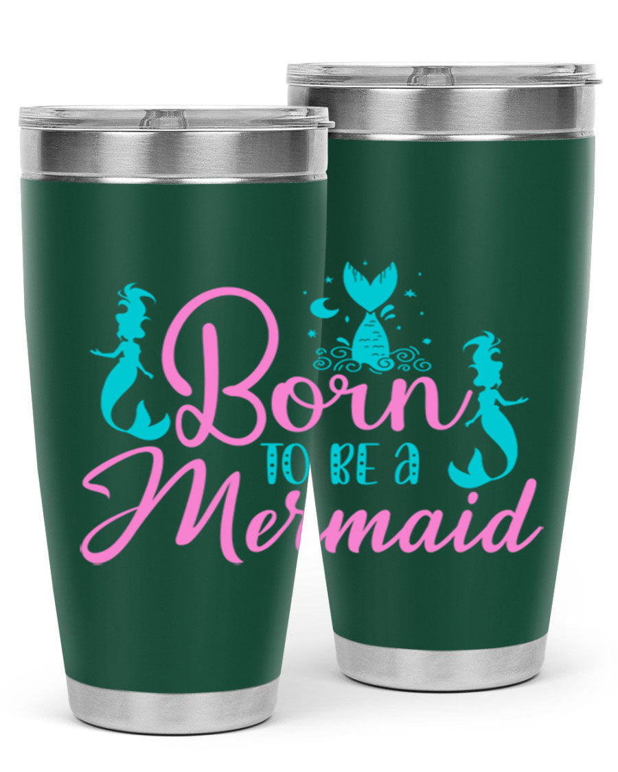 Born To Be A Mermaid 20oz tumbler featuring a vibrant mermaid design, made from double wall vacuum stainless steel with a drink-thru lid.