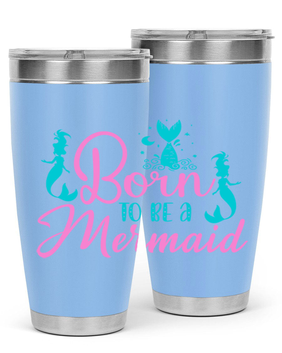 Born To Be A Mermaid 20oz tumbler featuring a vibrant mermaid design, made from double wall vacuum stainless steel with a drink-thru lid.