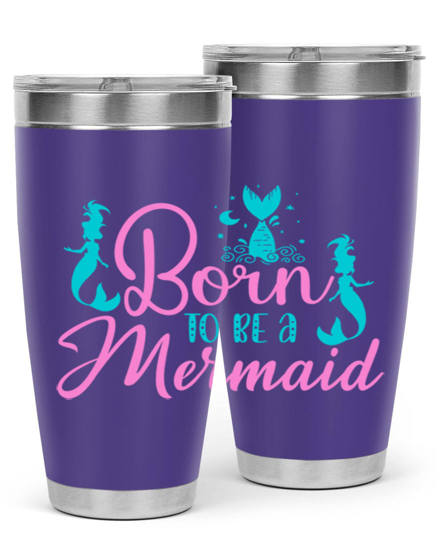 Born To Be A Mermaid 20oz tumbler featuring a vibrant mermaid design, made from double wall vacuum stainless steel with a drink-thru lid.