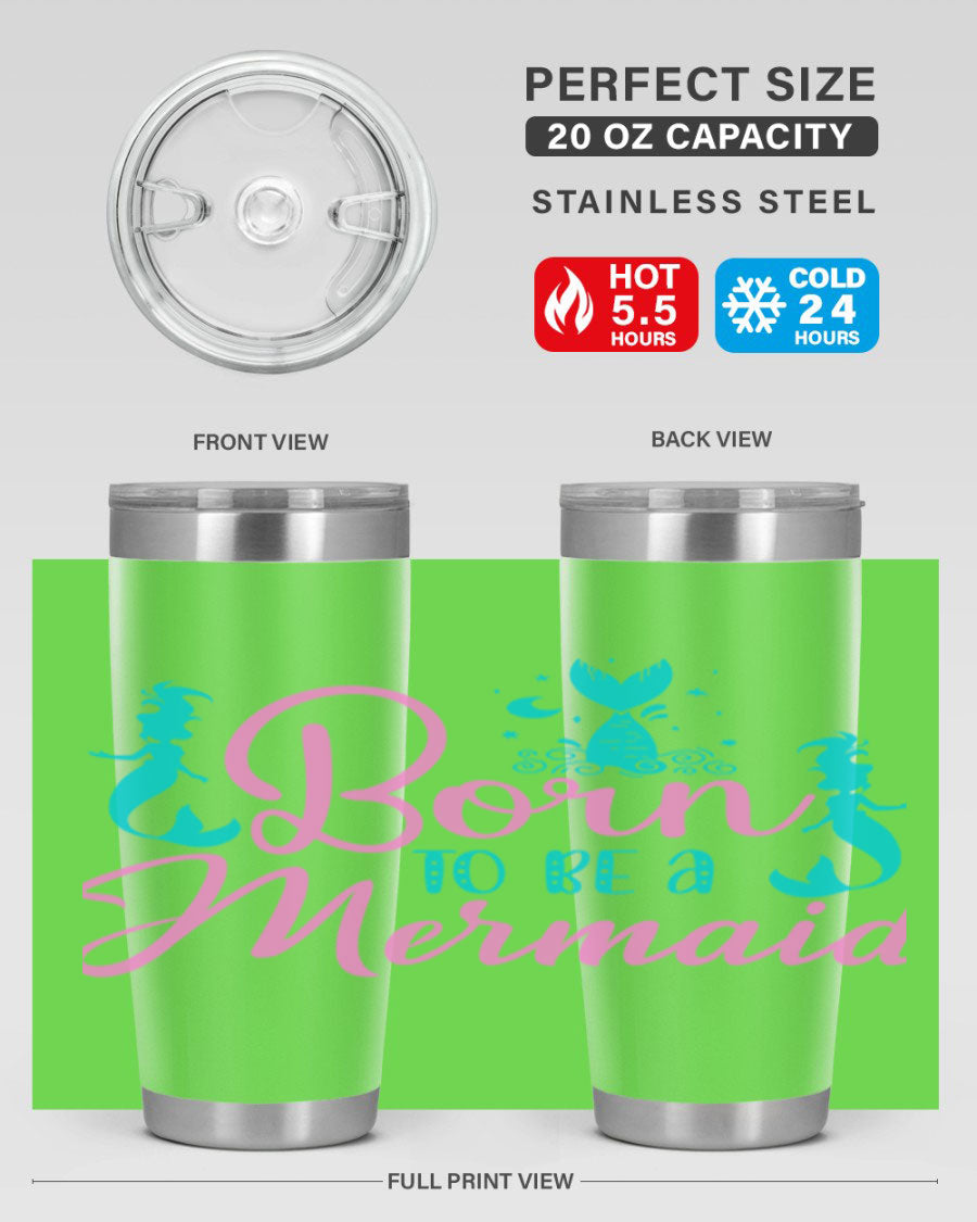 Born To Be A Mermaid 20oz tumbler featuring a vibrant mermaid design, made from double wall vacuum stainless steel with a drink-thru lid.