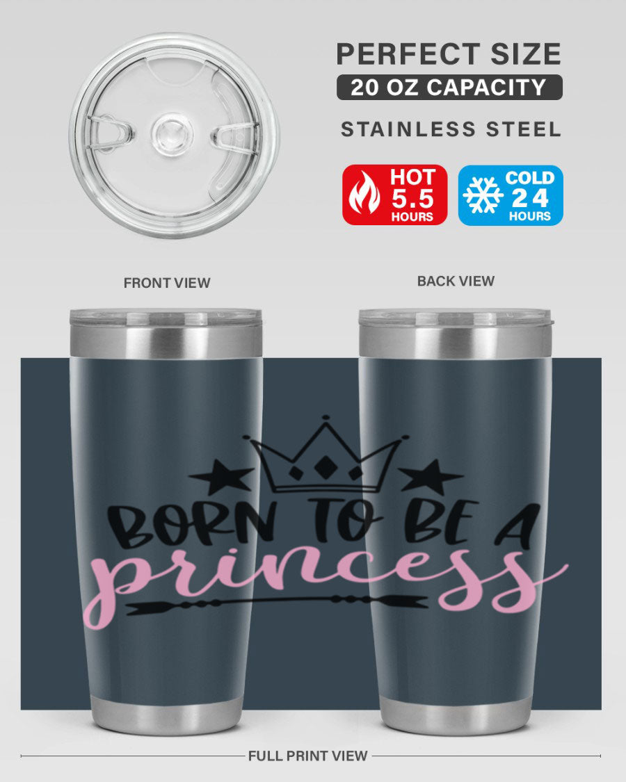 Born To Be A Princess Style 110# tumbler in a stylish design, showcasing its double wall vacuum stainless steel construction and vibrant print.