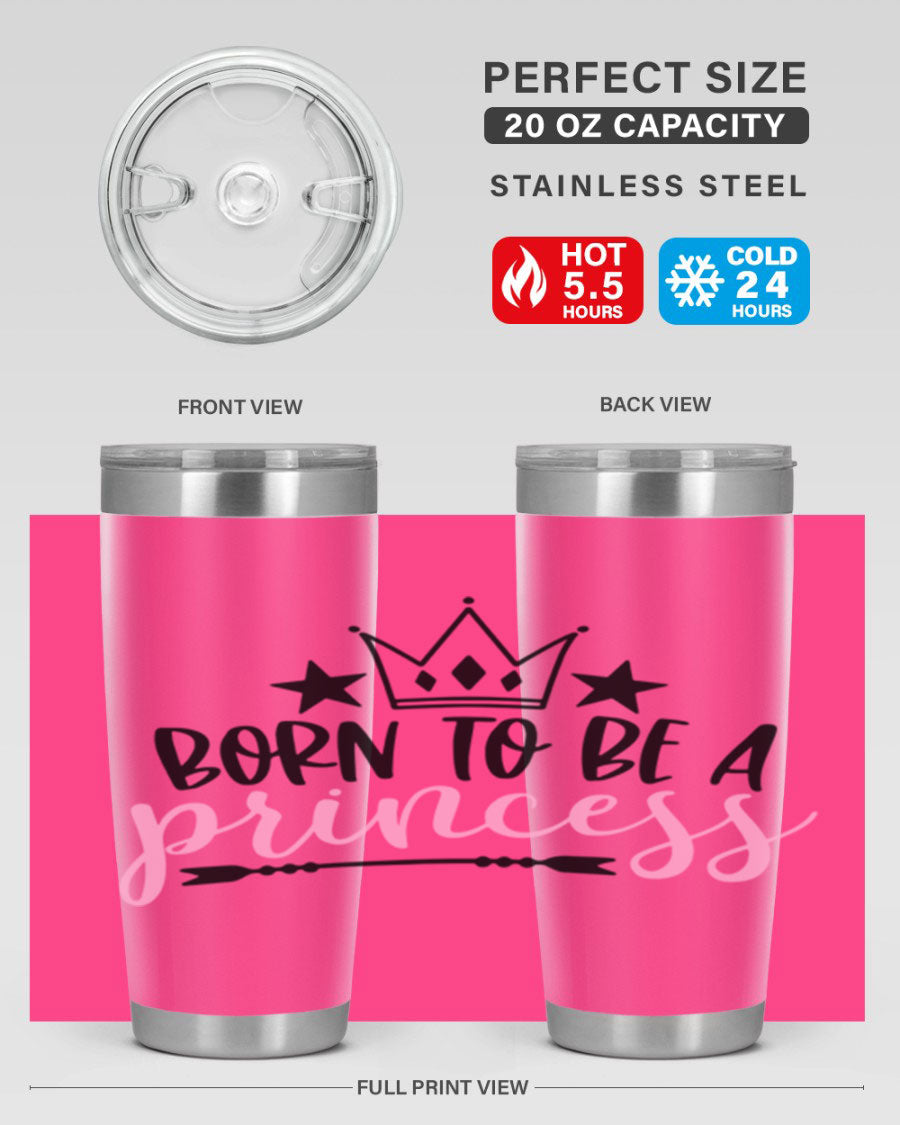 Born To Be A Princess Style 110# tumbler in a stylish design, showcasing its double wall vacuum stainless steel construction and vibrant print.