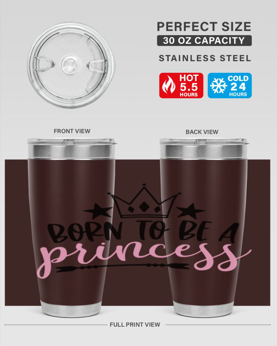 Born To Be A Princess Style 110# tumbler in a stylish design, showcasing its double wall vacuum stainless steel construction and vibrant print.