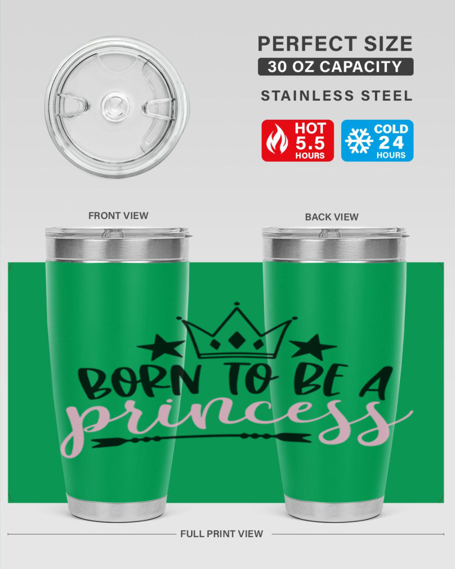 Born To Be A Princess Style 110# tumbler in a stylish design, showcasing its double wall vacuum stainless steel construction and vibrant print.