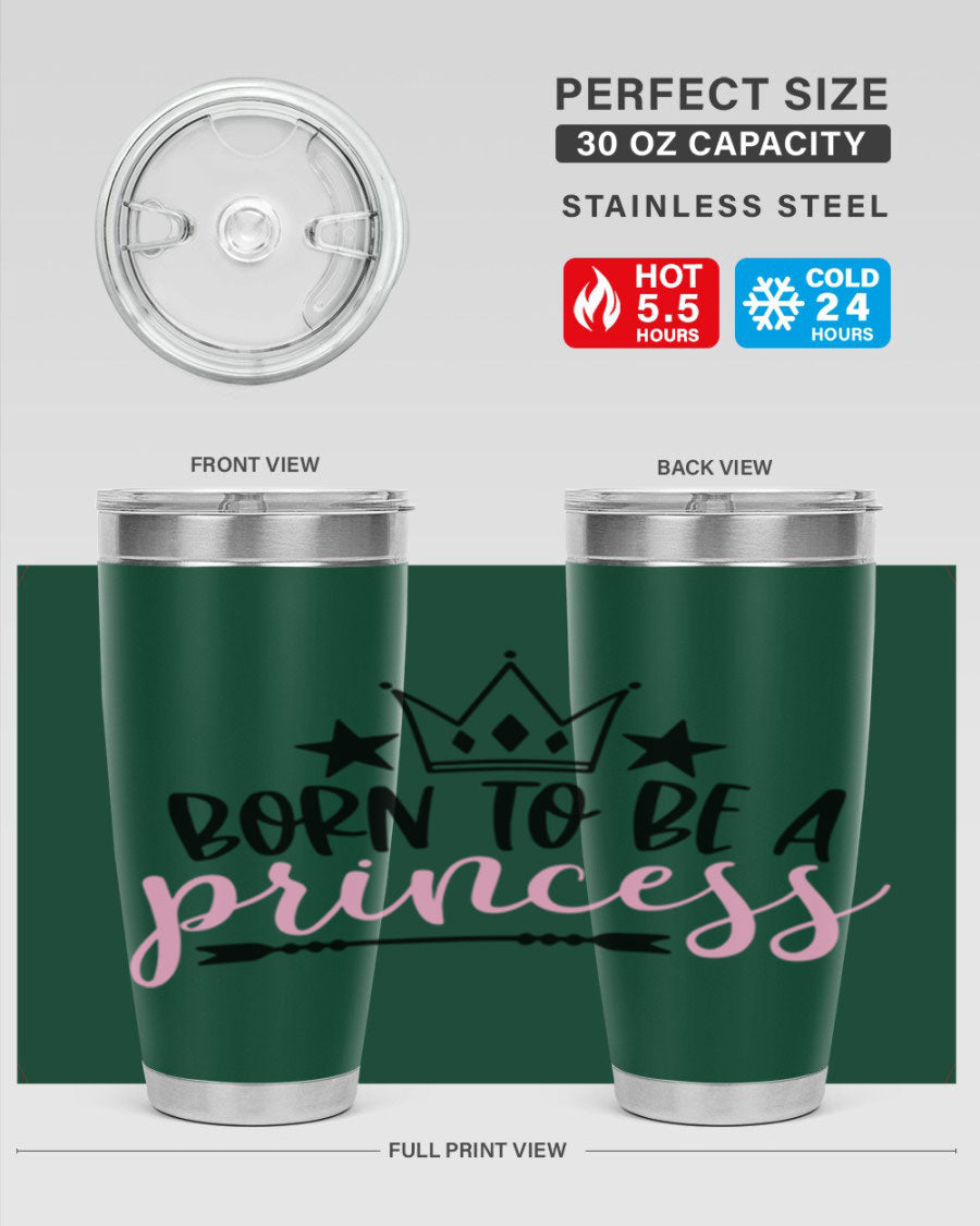 Born To Be A Princess Style 110# tumbler in a stylish design, showcasing its double wall vacuum stainless steel construction and vibrant print.