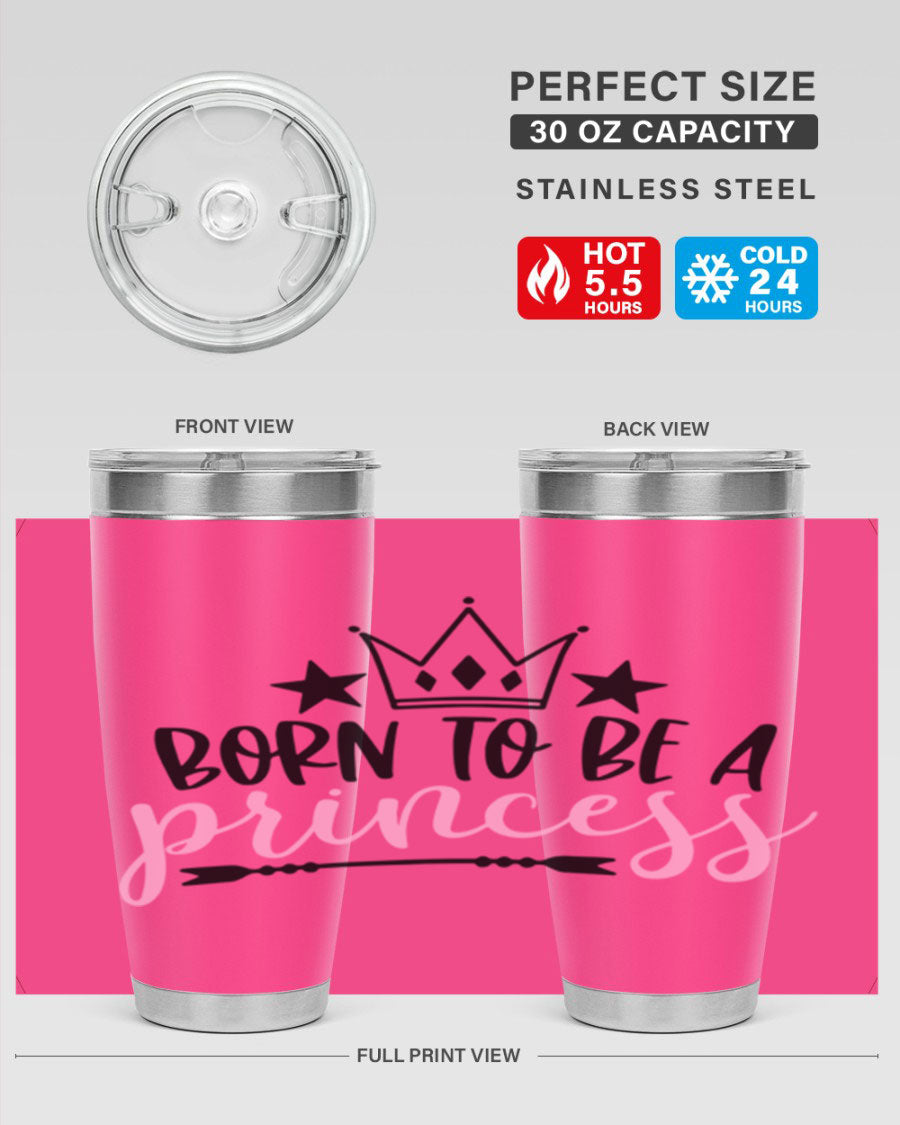 Born To Be A Princess Style 110# tumbler in a stylish design, showcasing its double wall vacuum stainless steel construction and vibrant print.