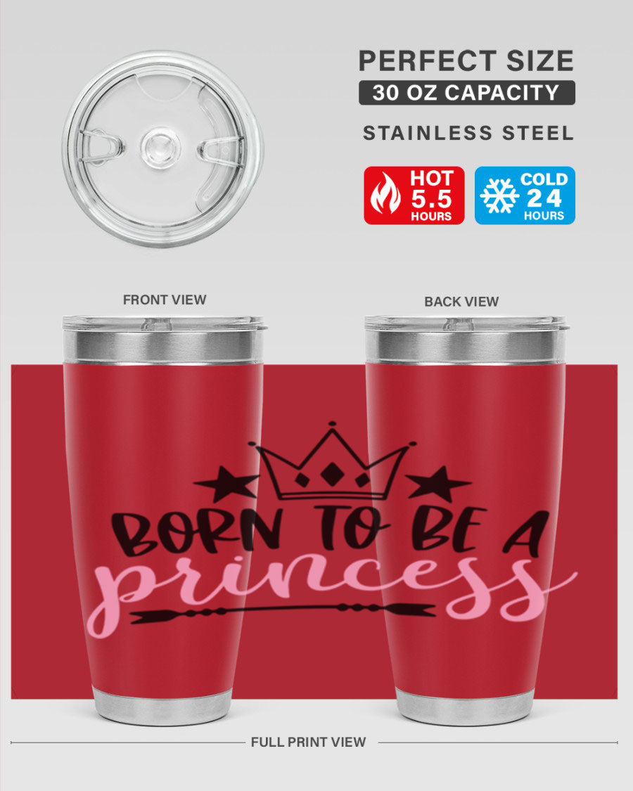 Born To Be A Princess Style 110# tumbler in a stylish design, showcasing its double wall vacuum stainless steel construction and vibrant print.