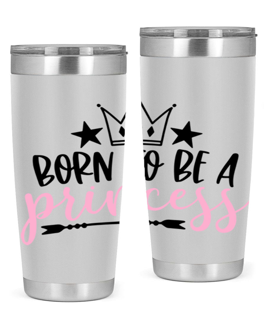 Born To Be A Princess Style 110# tumbler in a stylish design, showcasing its double wall vacuum stainless steel construction and vibrant print.