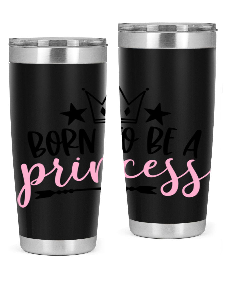 Born To Be A Princess Style 110# tumbler in a stylish design, showcasing its double wall vacuum stainless steel construction and vibrant print.