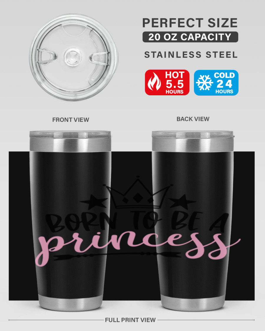 Born To Be A Princess Style 110# tumbler in a stylish design, showcasing its double wall vacuum stainless steel construction and vibrant print.