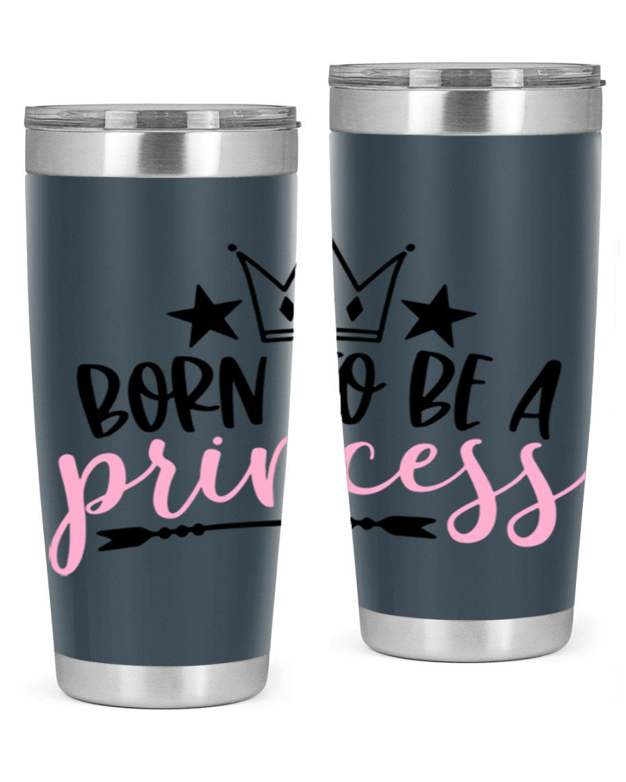 Born To Be A Princess Style 110# tumbler in a stylish design, showcasing its double wall vacuum stainless steel construction and vibrant print.