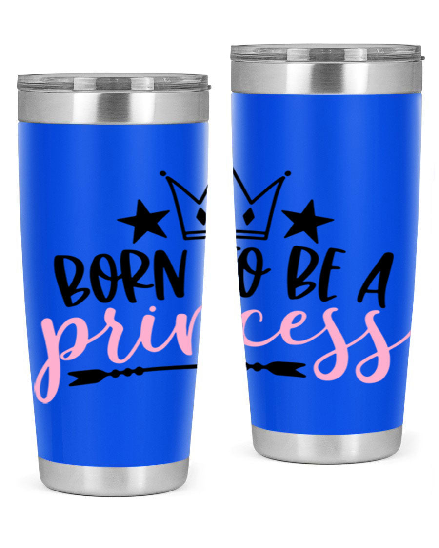 Born To Be A Princess Style 110# tumbler in a stylish design, showcasing its double wall vacuum stainless steel construction and vibrant print.