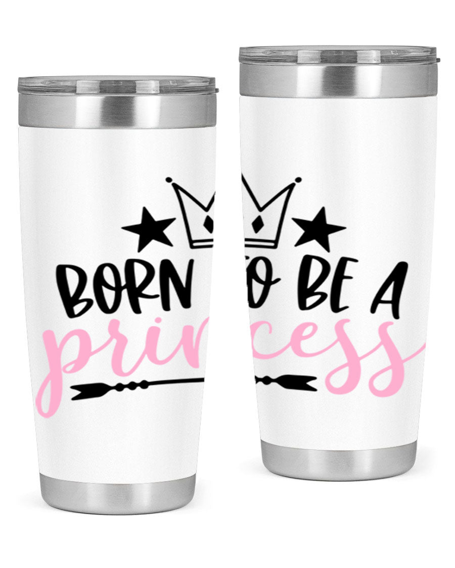 Born To Be A Princess Style 110# tumbler in a stylish design, showcasing its double wall vacuum stainless steel construction and vibrant print.