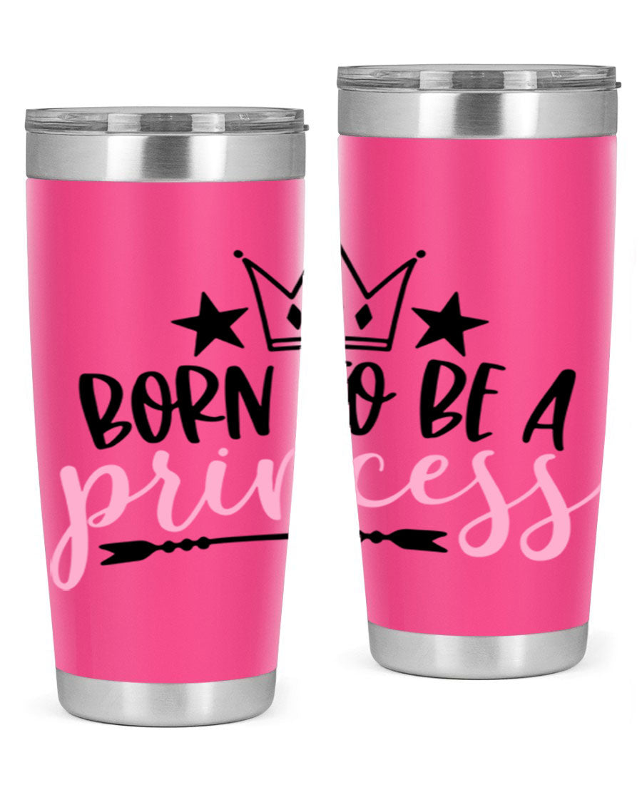 Born To Be A Princess Style 110# tumbler in a stylish design, showcasing its double wall vacuum stainless steel construction and vibrant print.