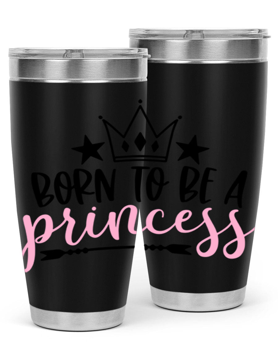 Born To Be A Princess Style 110# tumbler in a stylish design, showcasing its double wall vacuum stainless steel construction and vibrant print.