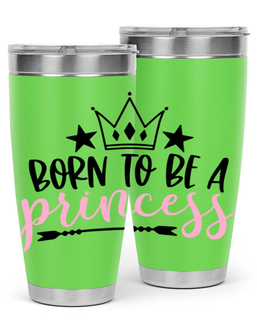 Born To Be A Princess Style 110# tumbler in a stylish design, showcasing its double wall vacuum stainless steel construction and vibrant print.