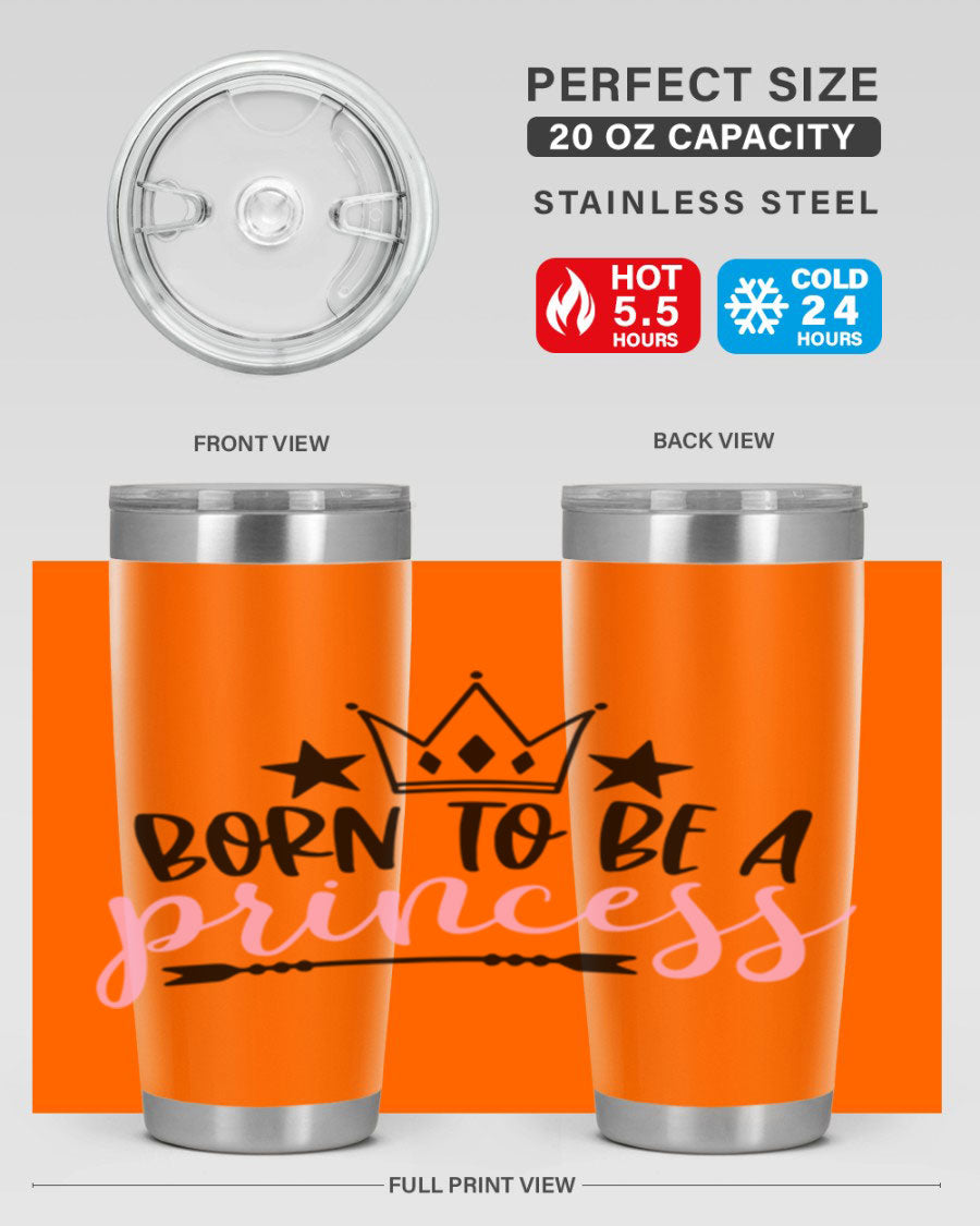 Born To Be A Princess Style 110# tumbler in a stylish design, showcasing its double wall vacuum stainless steel construction and vibrant print.