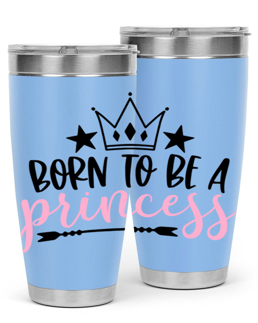 Born To Be A Princess Style 110# tumbler in a stylish design, showcasing its double wall vacuum stainless steel construction and vibrant print.