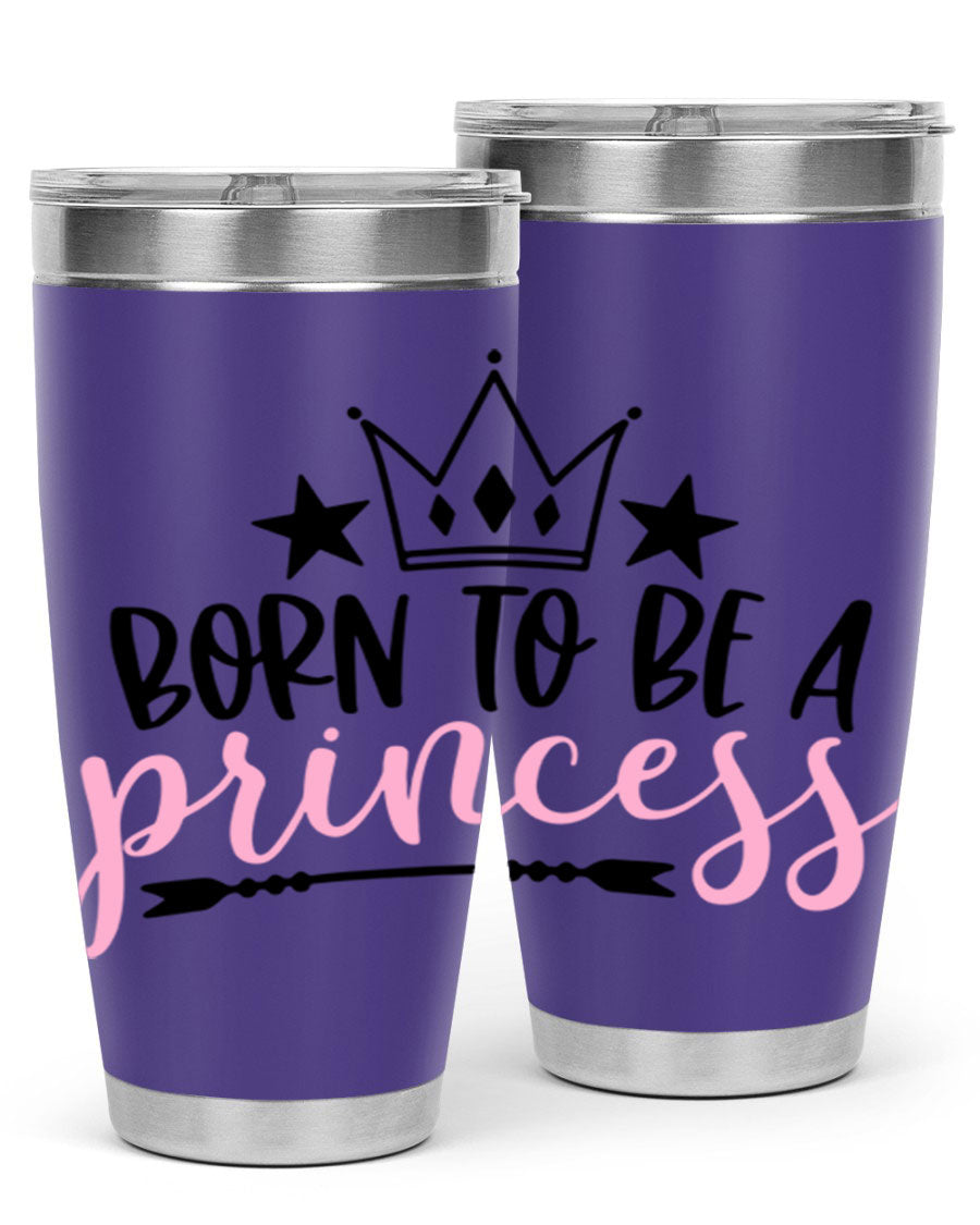 Born To Be A Princess Style 110# tumbler in a stylish design, showcasing its double wall vacuum stainless steel construction and vibrant print.