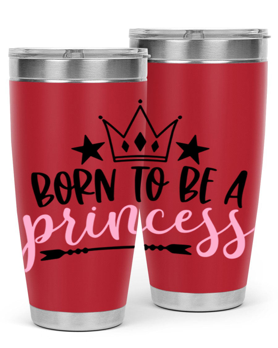 Born To Be A Princess Style 110# tumbler in a stylish design, showcasing its double wall vacuum stainless steel construction and vibrant print.