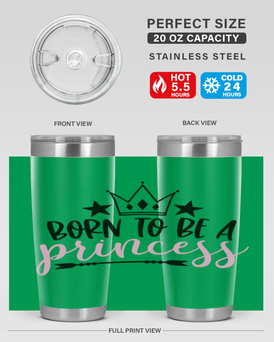 Born To Be A Princess Style 110# tumbler in a stylish design, showcasing its double wall vacuum stainless steel construction and vibrant print.