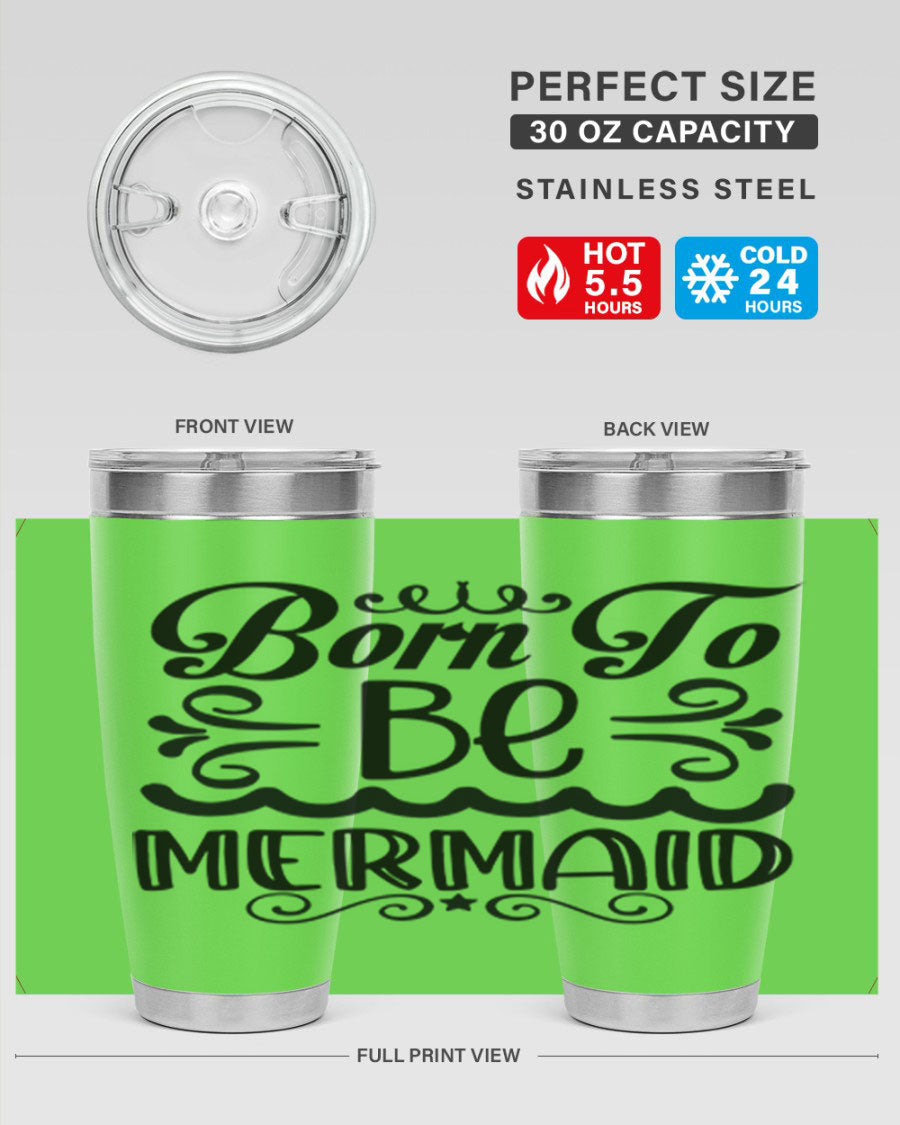 Born to be Mermaid 20oz Tumbler featuring a vibrant design, double wall vacuum insulation, and a press-in drink-thru lid.