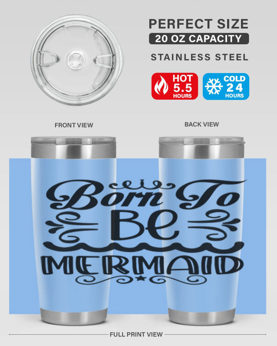 Born to be Mermaid 20oz Tumbler featuring a vibrant design, double wall vacuum insulation, and a press-in drink-thru lid.