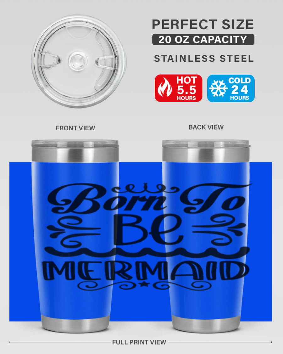 Born to be Mermaid 20oz Tumbler featuring a vibrant design, double wall vacuum insulation, and a press-in drink-thru lid.