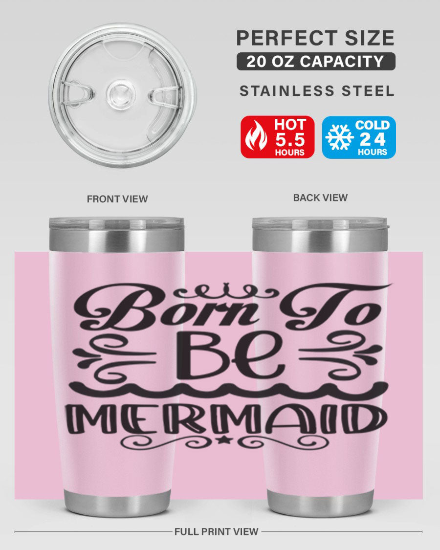 Born to be Mermaid 20oz Tumbler featuring a vibrant design, double wall vacuum insulation, and a press-in drink-thru lid.