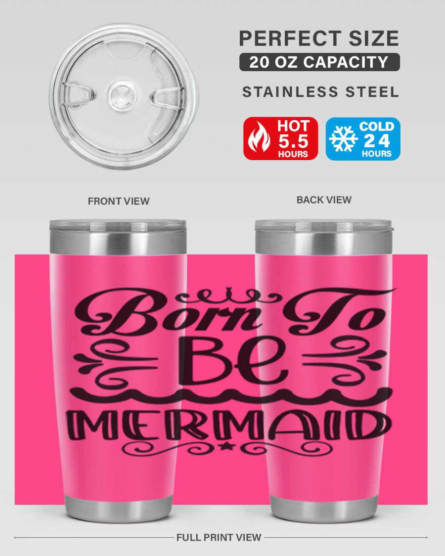 Born to be Mermaid 20oz Tumbler featuring a vibrant design, double wall vacuum insulation, and a press-in drink-thru lid.