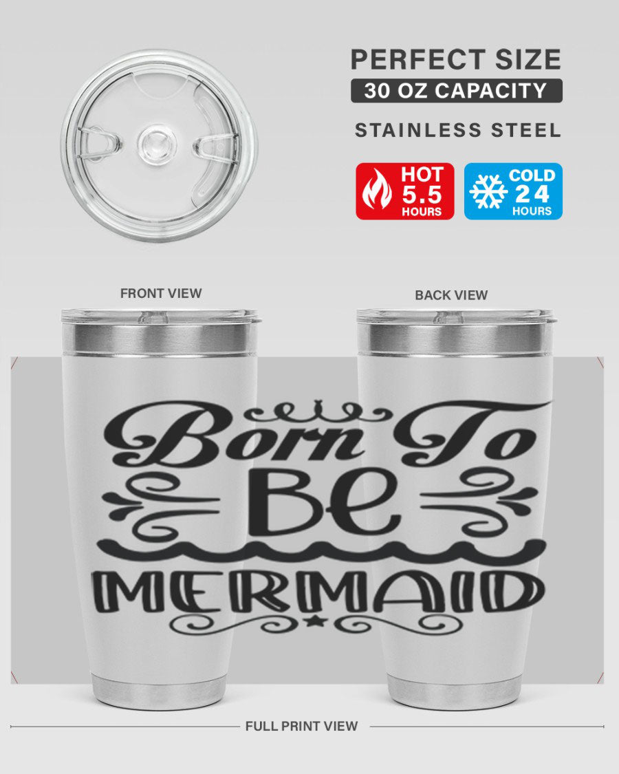 Born to be Mermaid 20oz Tumbler featuring a vibrant design, double wall vacuum insulation, and a press-in drink-thru lid.