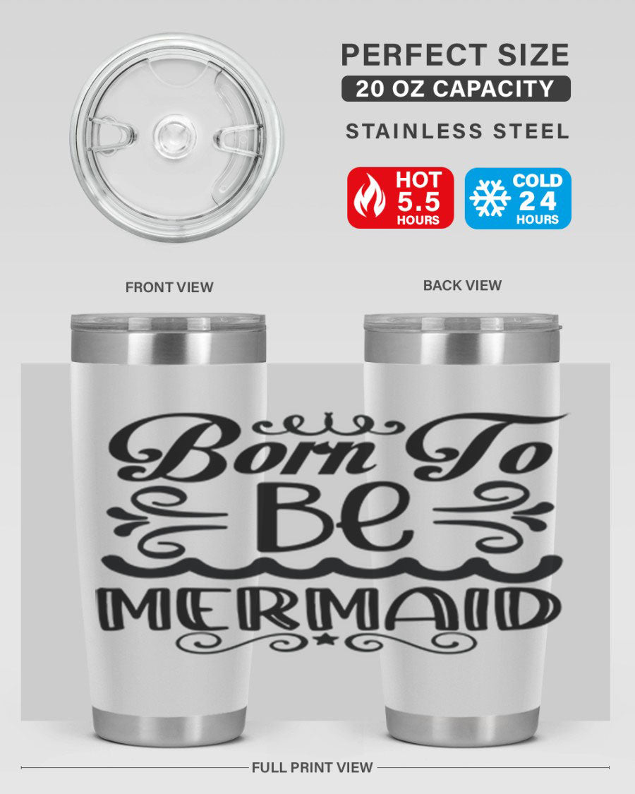 Born to be Mermaid 20oz Tumbler featuring a vibrant design, double wall vacuum insulation, and a press-in drink-thru lid.