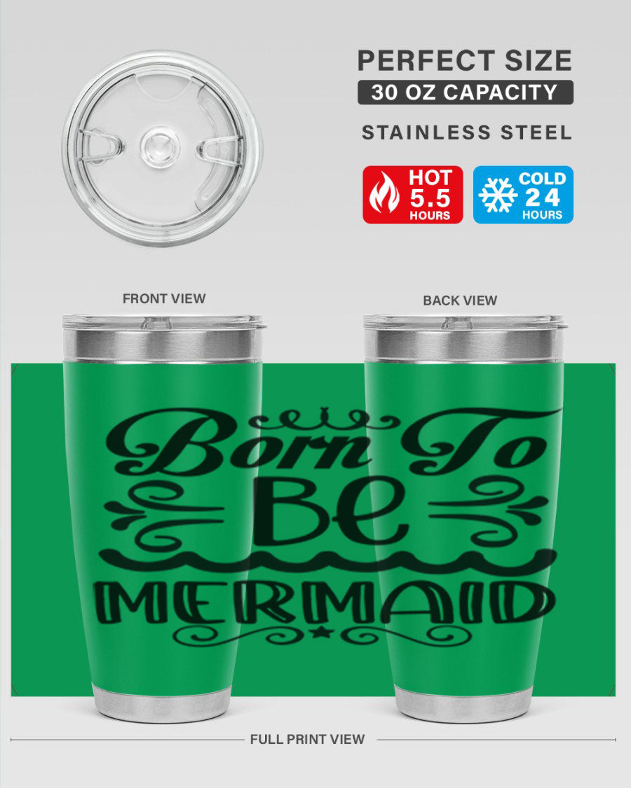 Born to be Mermaid 20oz Tumbler featuring a vibrant design, double wall vacuum insulation, and a press-in drink-thru lid.